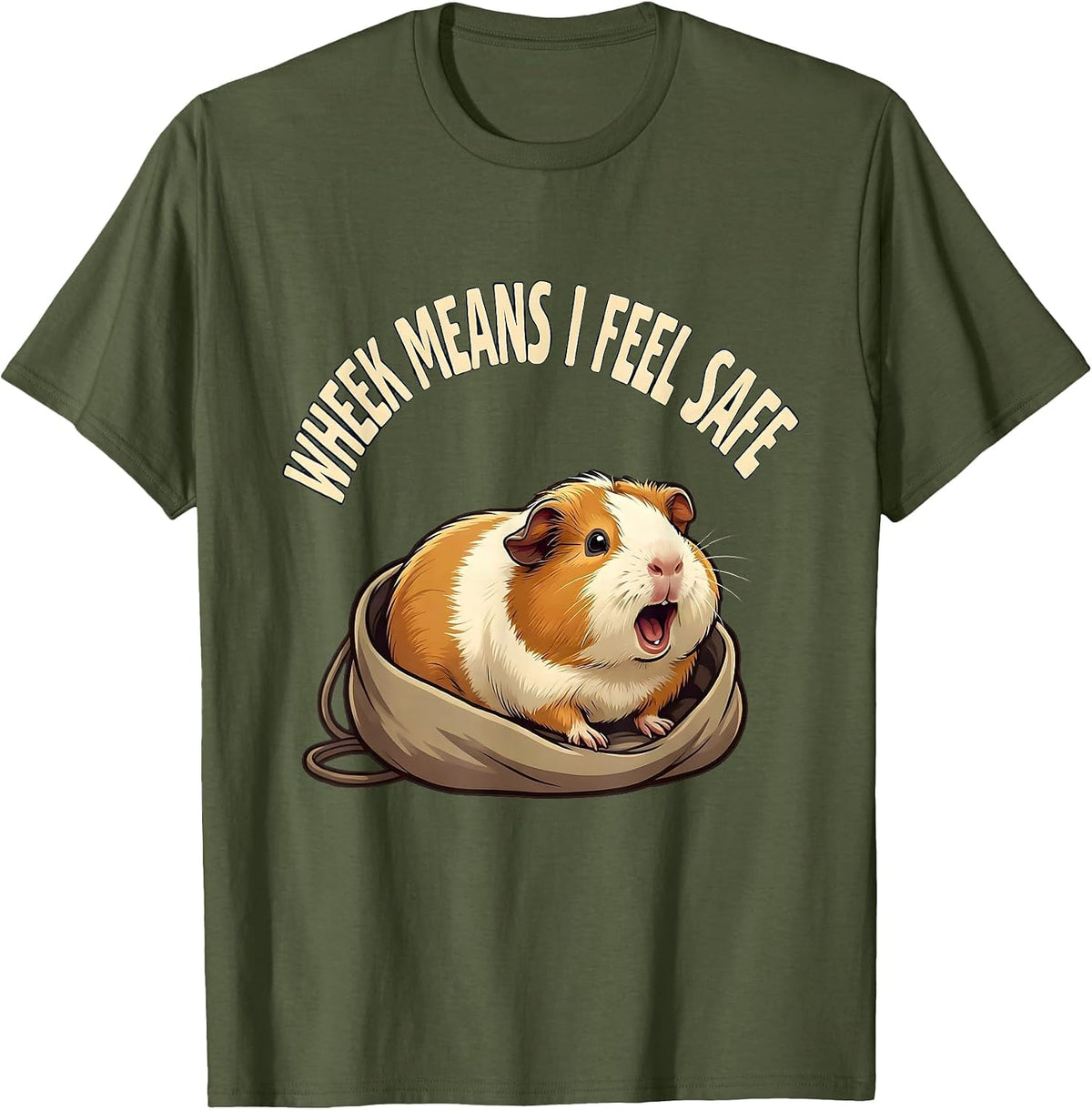 Wheek Means I Feel Safe Funny Guinea Pig Cavy Owner Humor T-Shirt - Olive Green