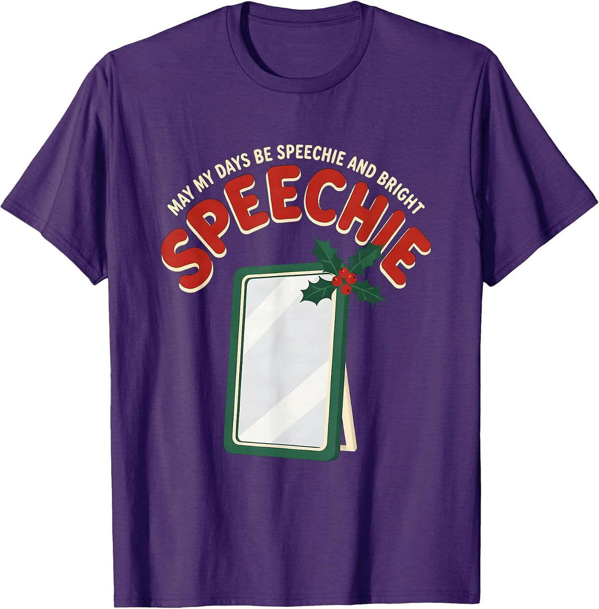 May My Days Be Speechie and Bright Funny Speech Therapist T-Shirt - Purple