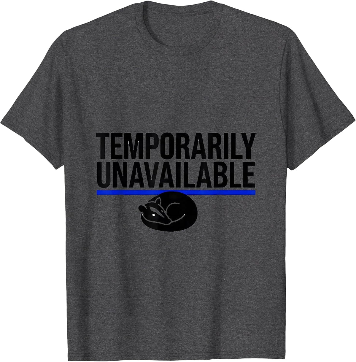 Temporarily Unavailable Funny Opossum Possum Deadpan Absurd T-Shirt - Dark Heather Grey