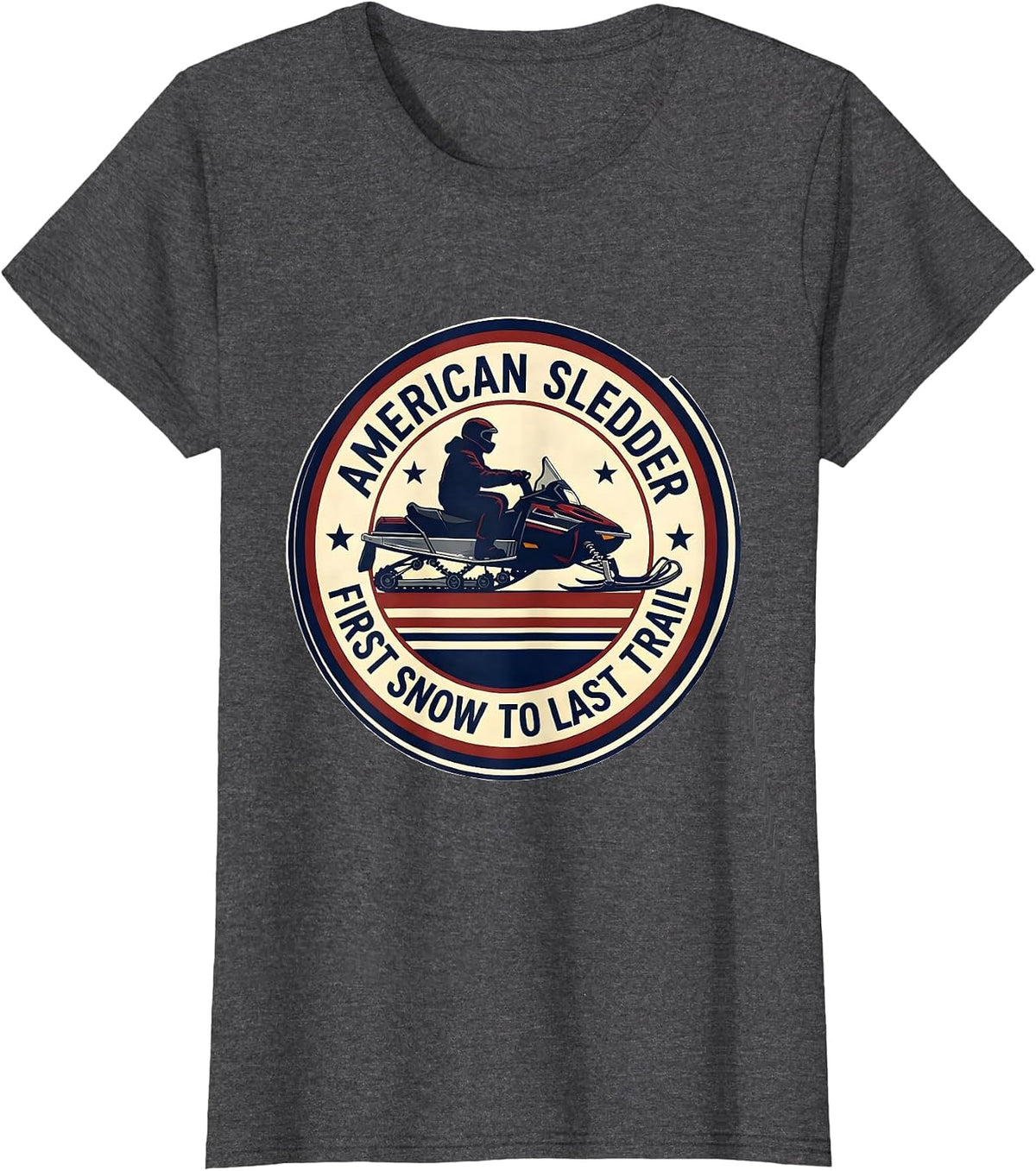 Women's American Sledder, First Snow To Last Trail Snowmobile Rider T-Shirt - Dark Heather Grey