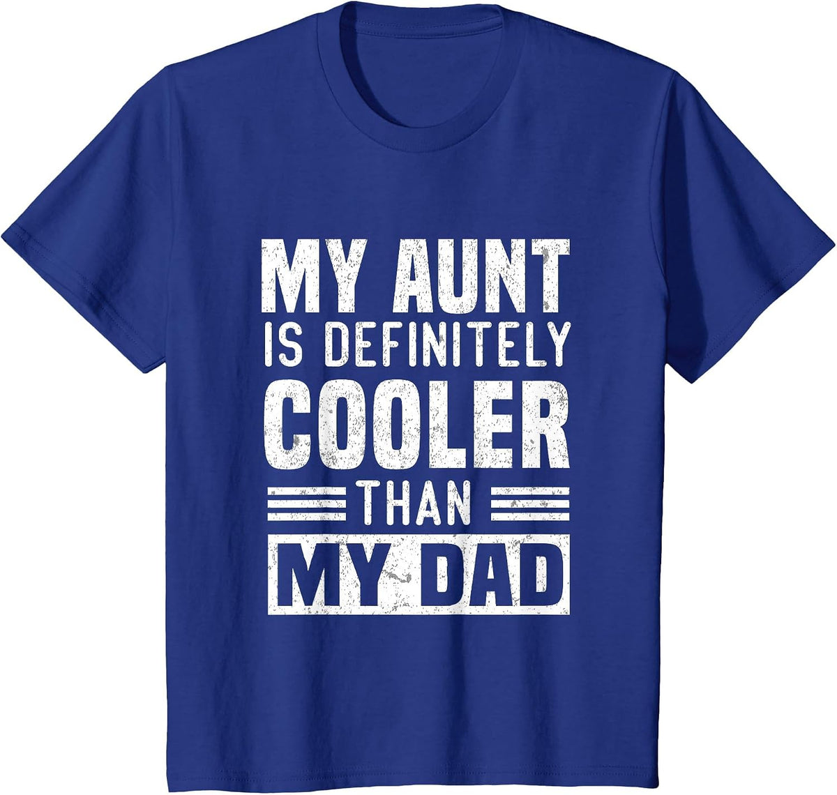 My Aunt is Definitely Cooler Than My Dad Auntie Niece Nephew T-Shirt - Royal Blue