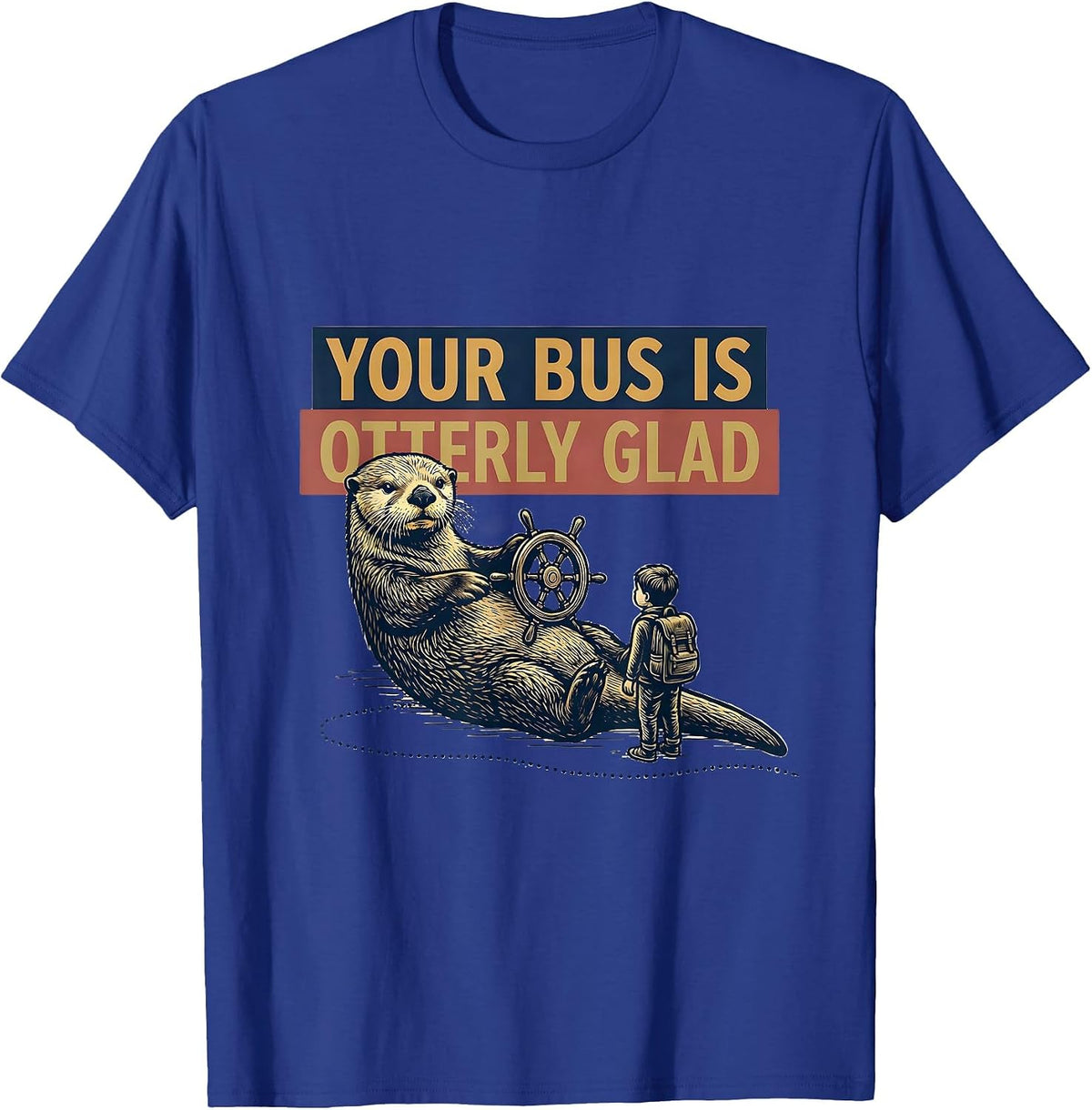 Your Bus Is Otterly Glad Funny Teacher Back To School T-Shirt - Royal Blue