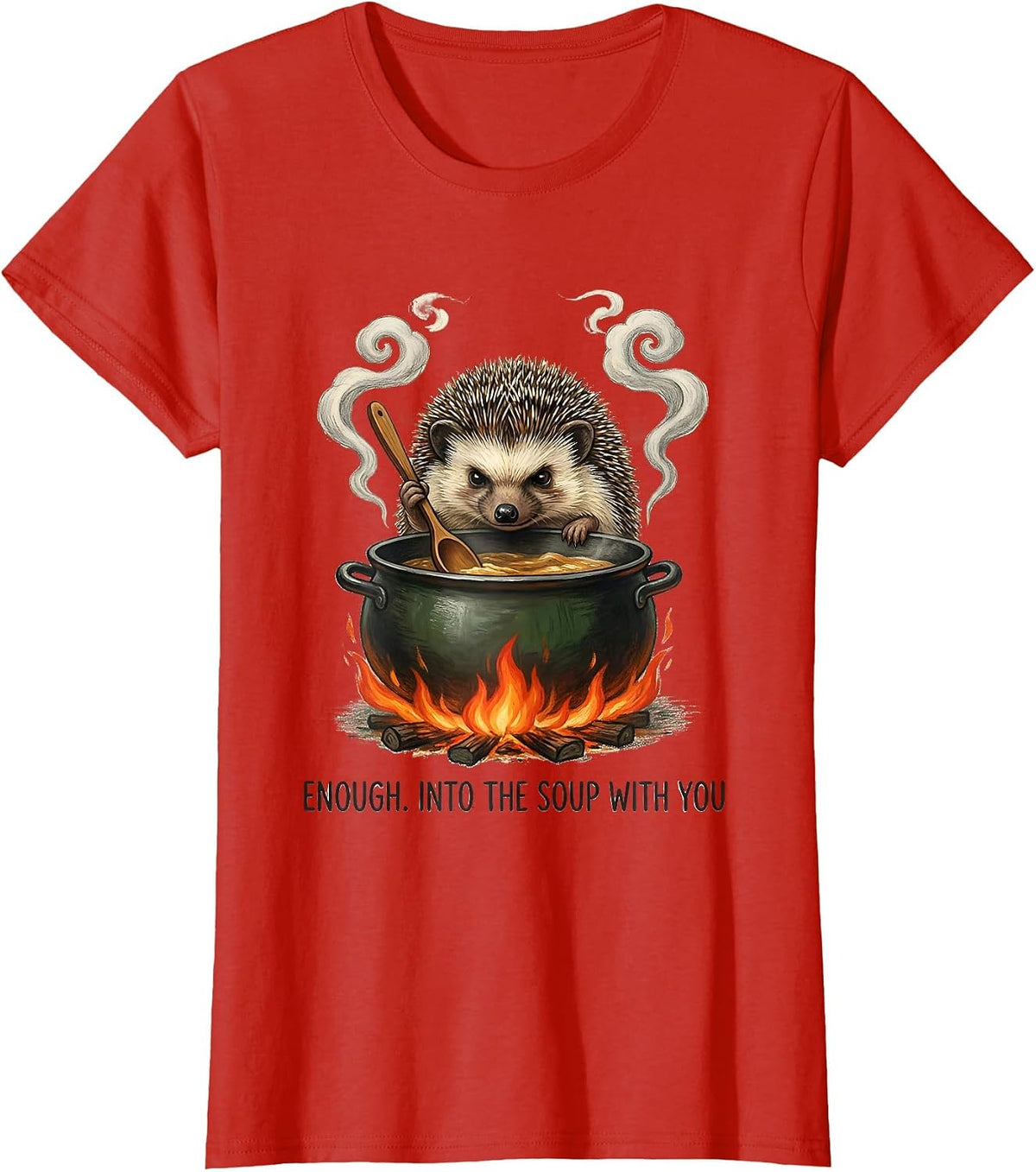 Enough Into The Soup With You Storybook Hedgehog Meme Humor T-Shirt - Red