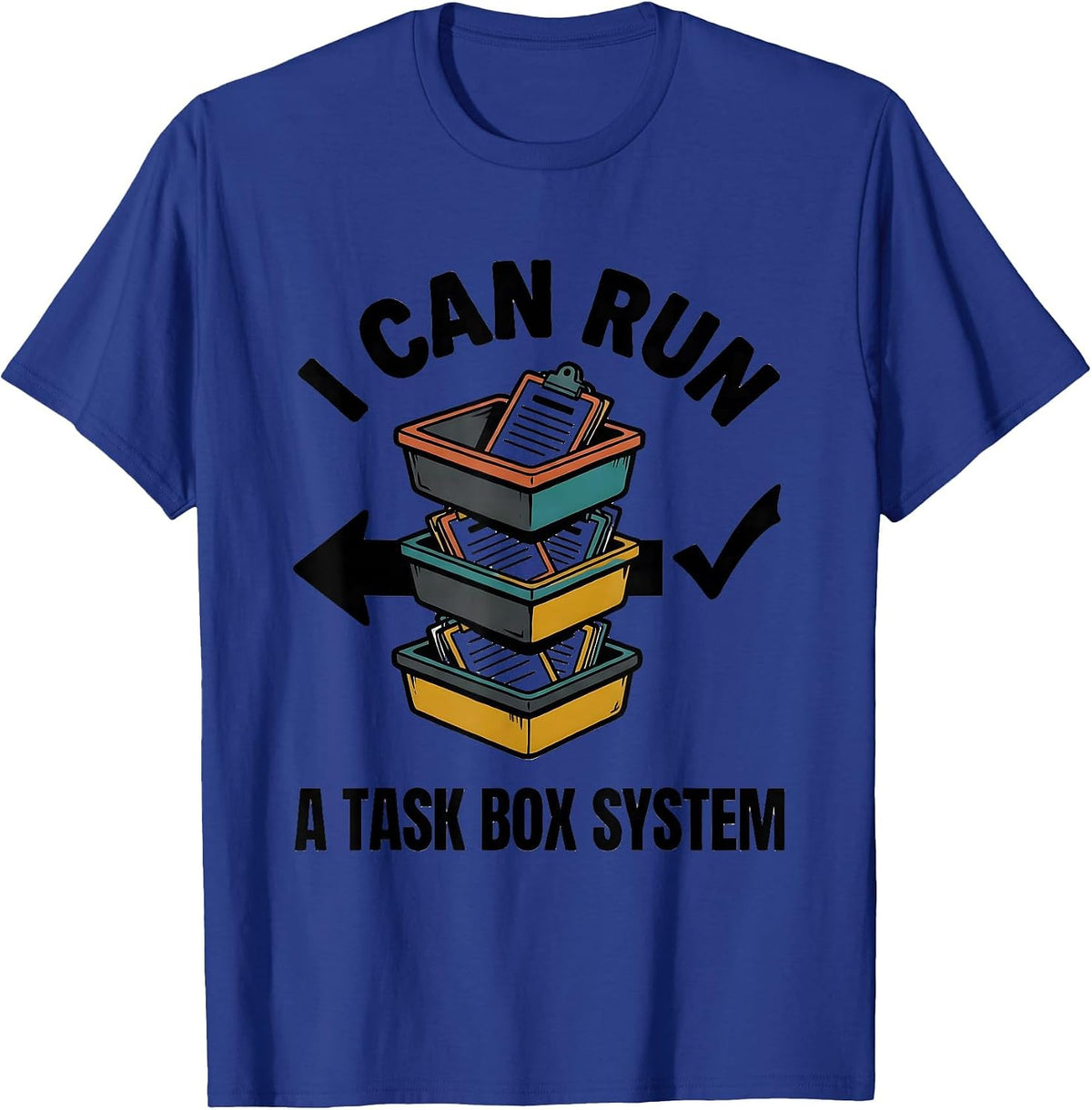 I Can Run A Task Box System Funny Special Education Teacher T-Shirt - Royal Blue