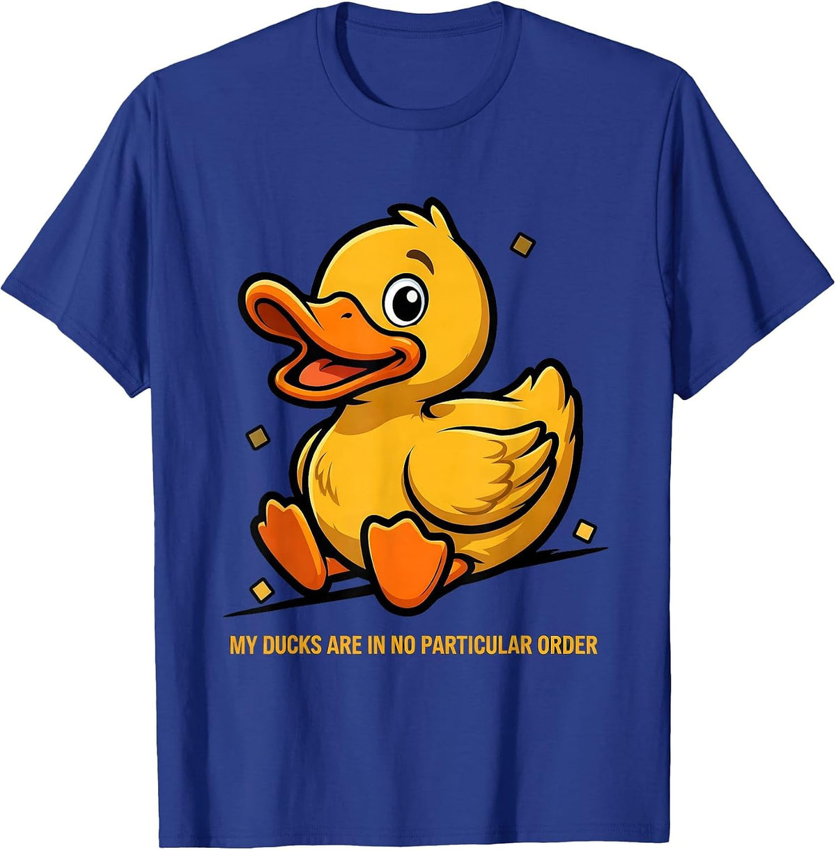 My Ducks Are In No Particular Order Funny Duck Lover Novelty T-Shirt - Royal Blue