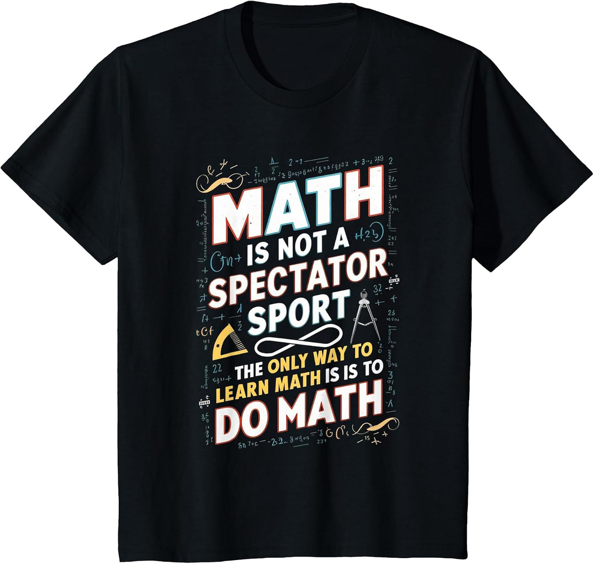 Math is Not A Spectator Sport Mathematician Math Teacher T-Shirt - Black
