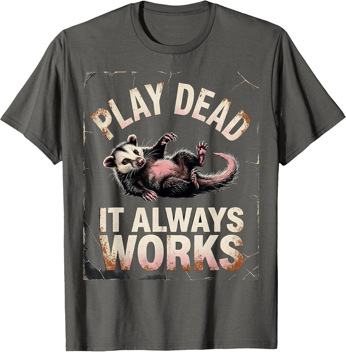 Men's Play Dead It Always Works Funny Opossum Possum Lover Humor T-Shirt - Asphalt Grey