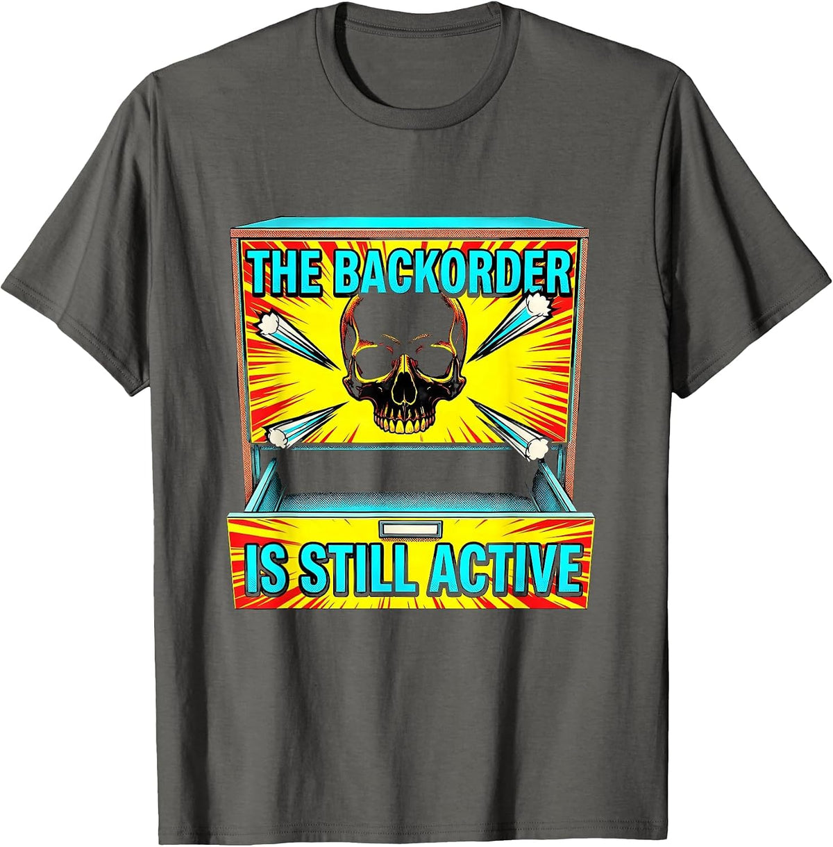 The Backorder Is Still Active Funny Pharmacy Technician T-Shirt - Asphalt Grey