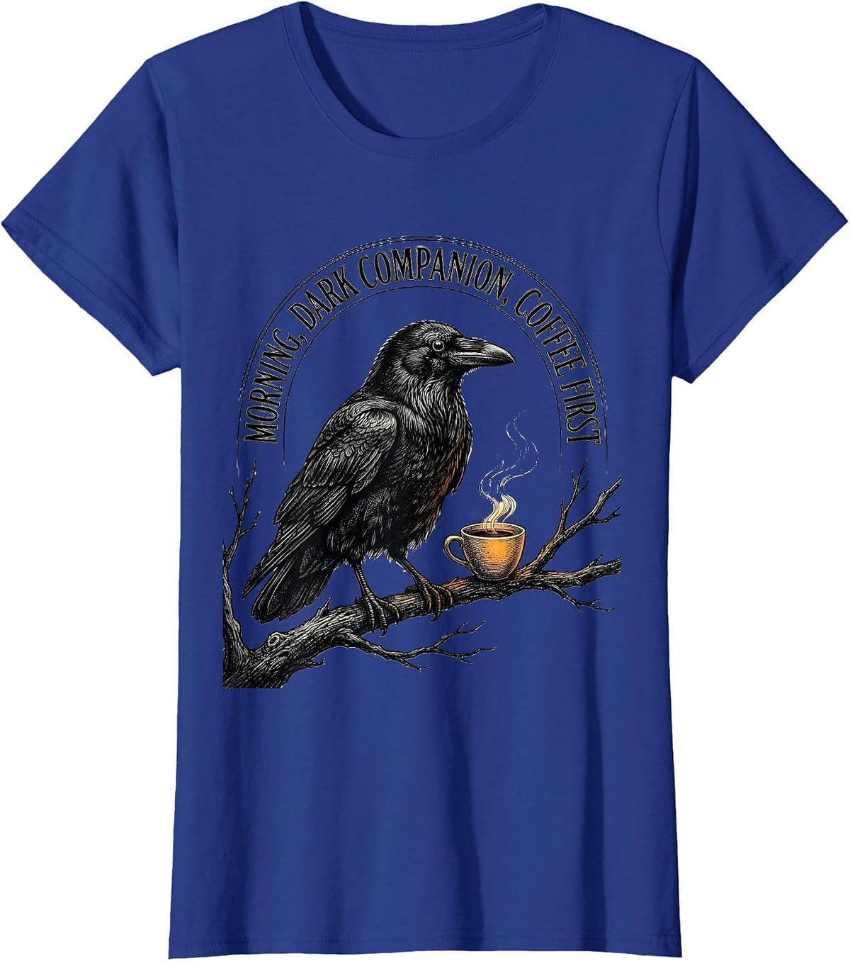 Women's Morning, Dark Companion, Coffee First Gothic Raven Coffee T-Shirt - Royal Blue