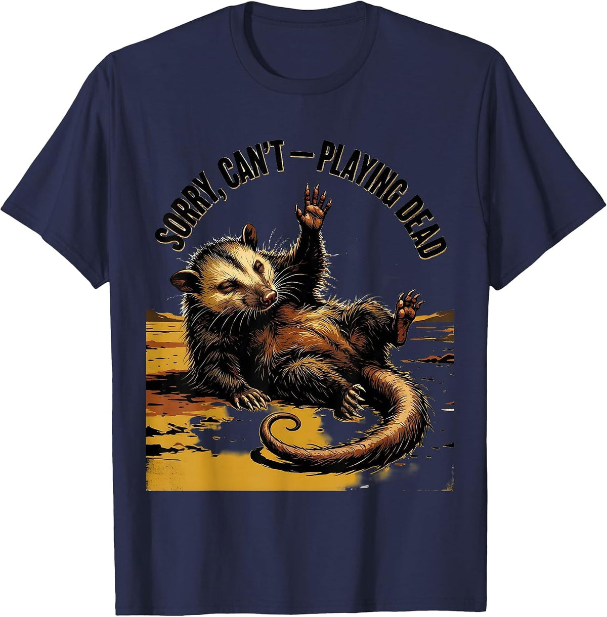 Men's Sorry Can't Playing Dead Funny Opossum Meme Animal Lover T-Shirt - Navy Blue