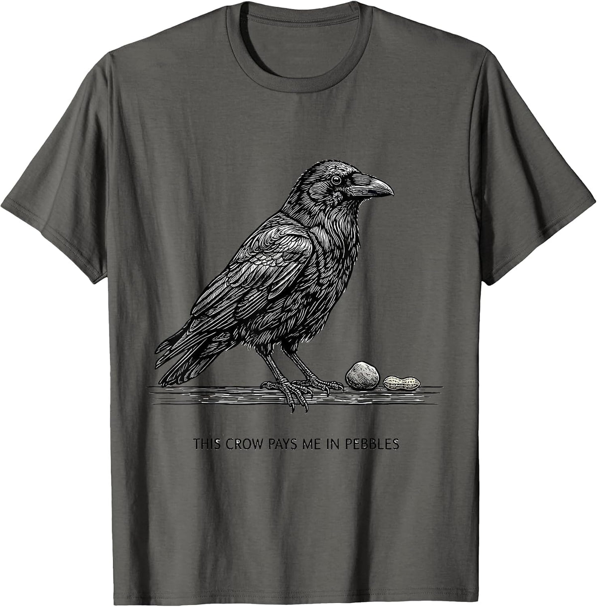 This Crow Pays Me In Pebbles Funny Crow Lover Dark Humor T-Shirt - Asphalt Grey