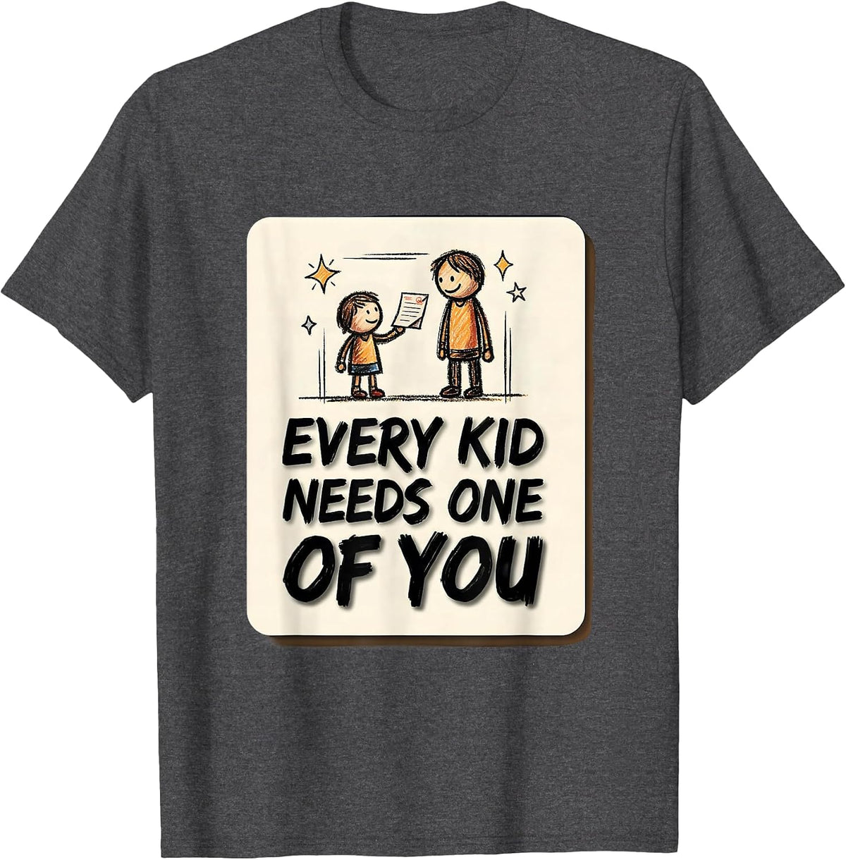 Every Kid Needs One Of You Funny School Counselor Career T-Shirt - Dark Heather Grey