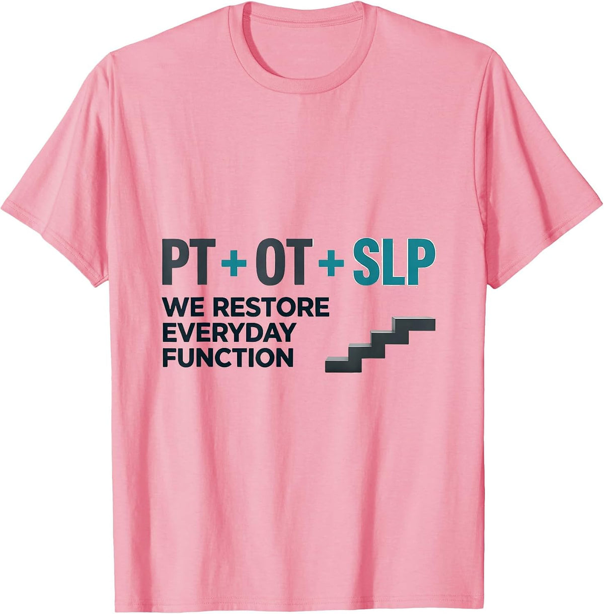 Men's PT + OT + SLP — We Restore Everyday Function Physical T-Shirt - Pink