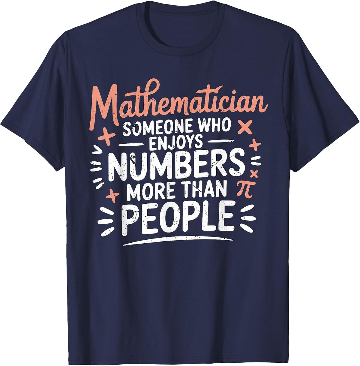 Funny Math Teacher Mathematician Sarcastic Mathematics Joke T-Shirt - Navy Blue