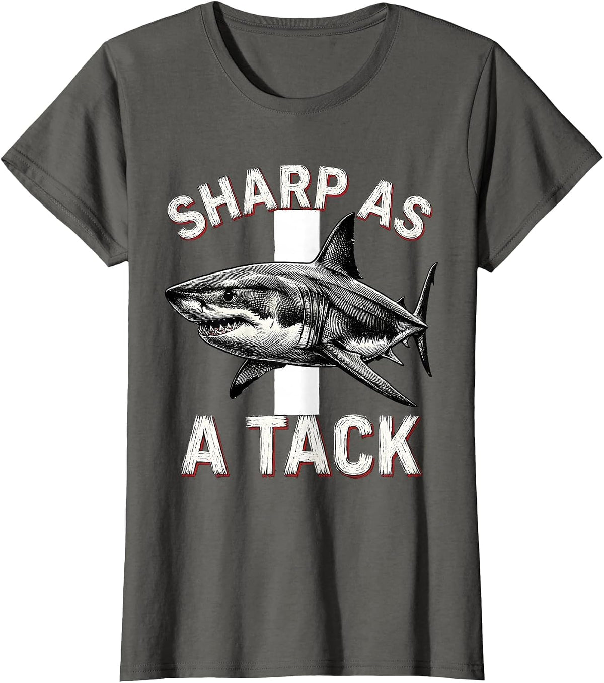 Women's Sharp As A Tack Funny Shark Lover Ocean Wildlife Humor T-Shirt - Asphalt Grey