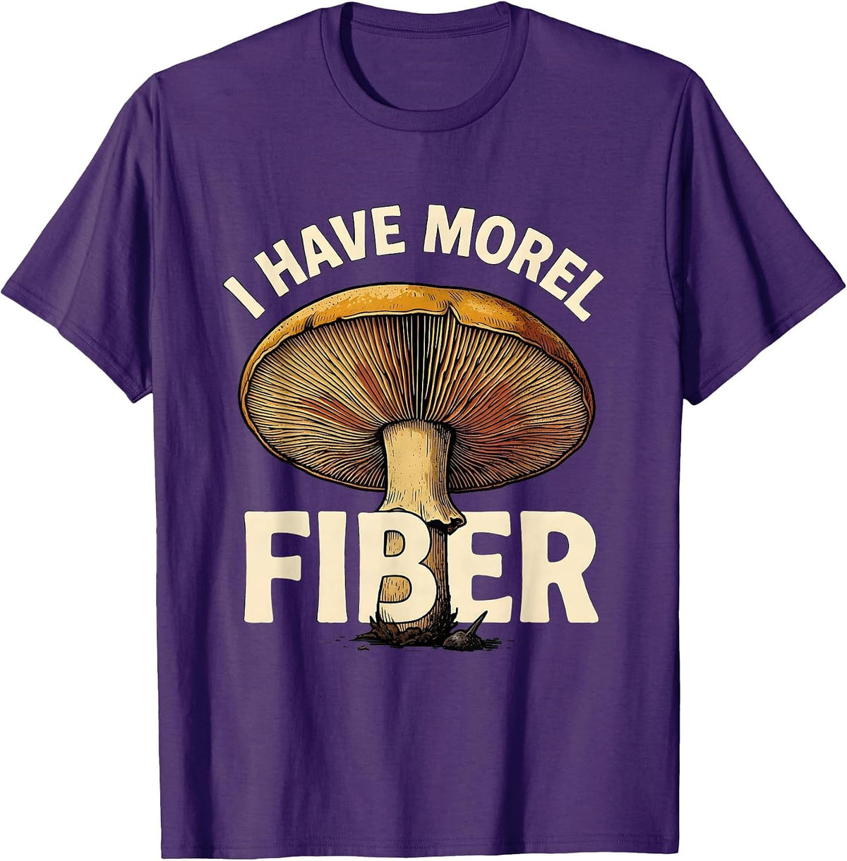 Men's I Have Morel Fiber Funny Mushroom Forager Mycology T-Shirt - Purple