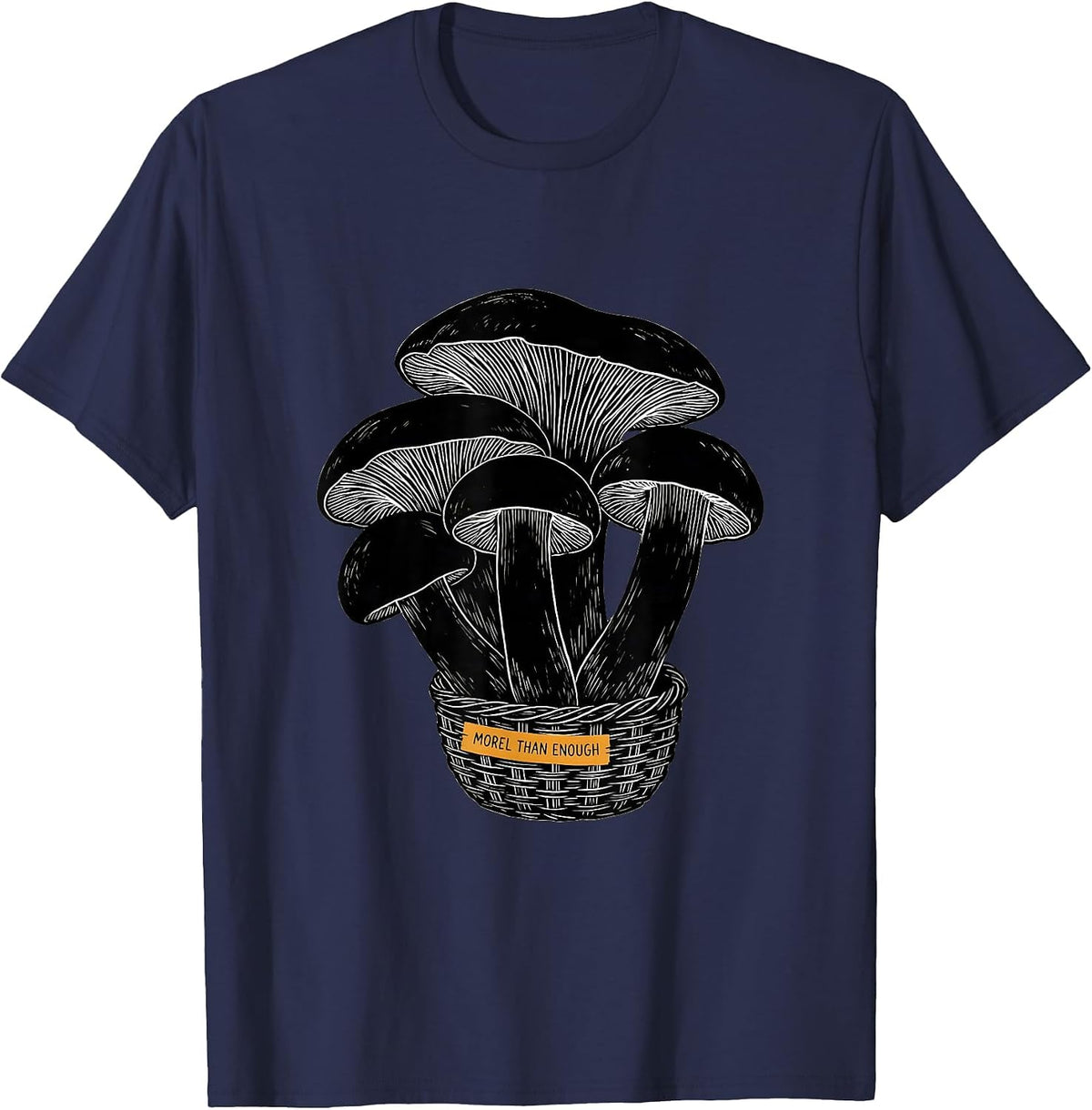 Men's Morel Than Enough Funny Mushroom Forager Mycology Humor T-Shirt - Navy Blue