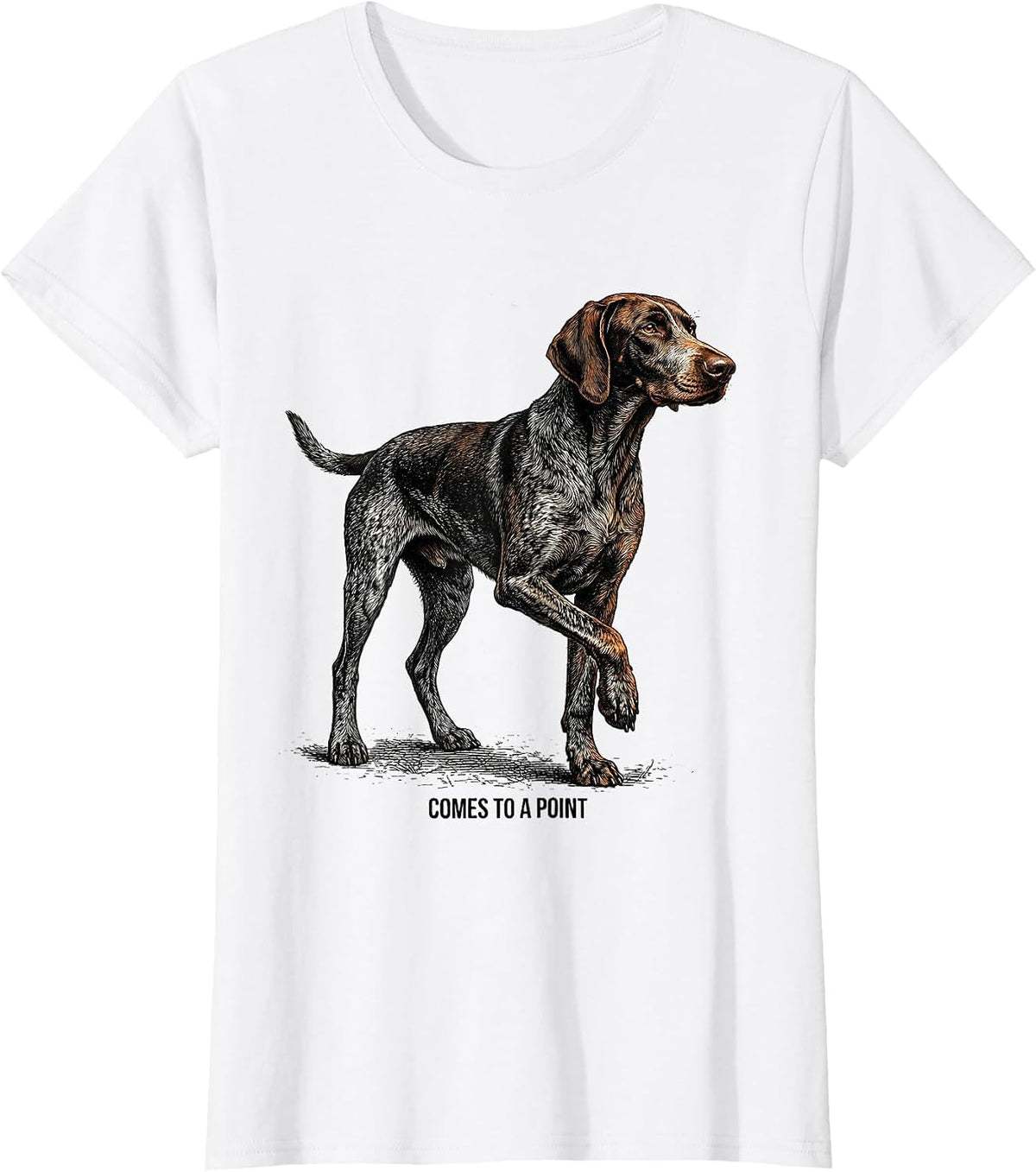 Women's Comes To A Point Funny German Shorthaired Pointer Dog Lover T-Shirt - White