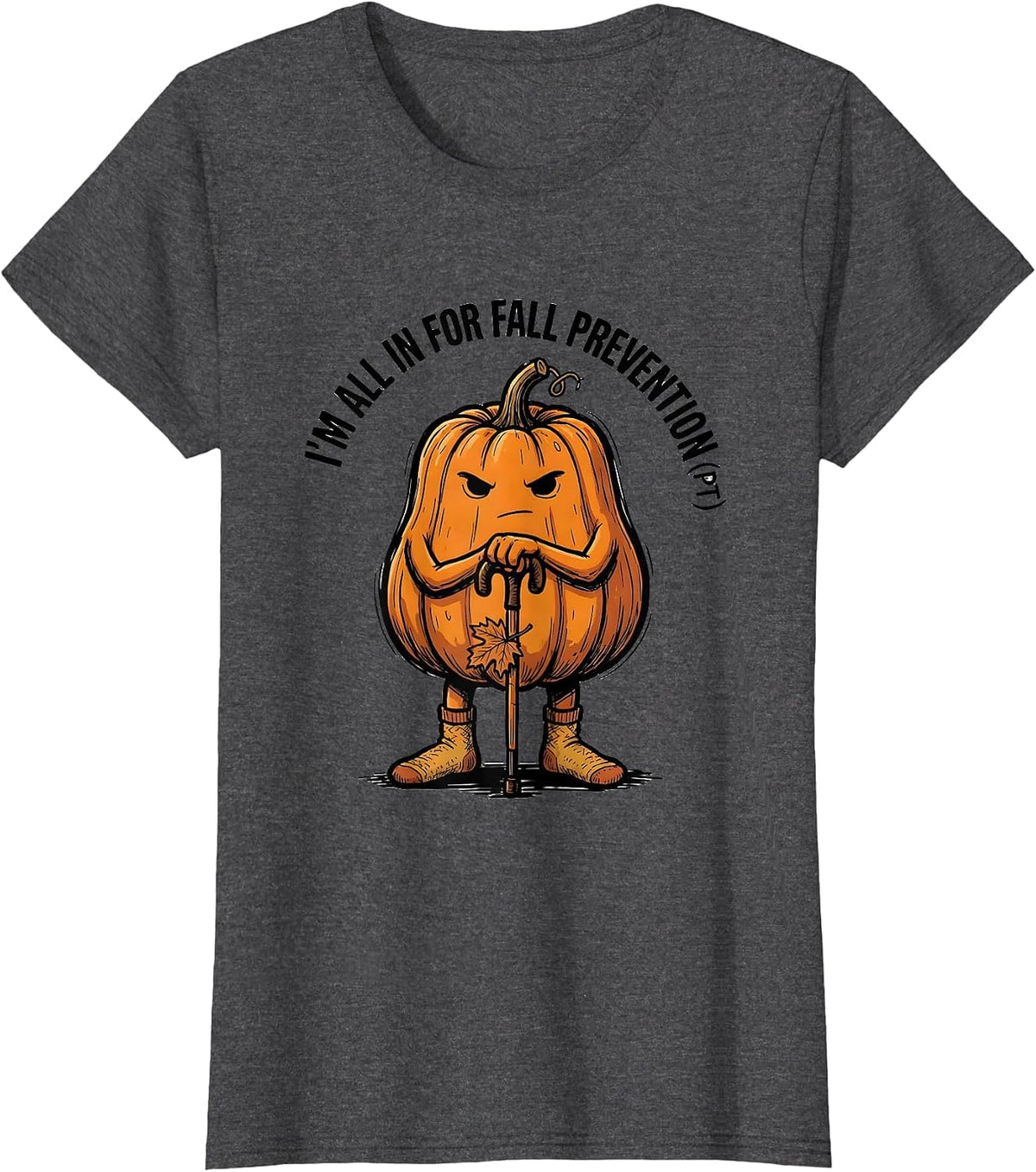 Women's I’m All In for Fall Prevention PT Funny Nurse Physical T-Shirt - Dark Heather Grey