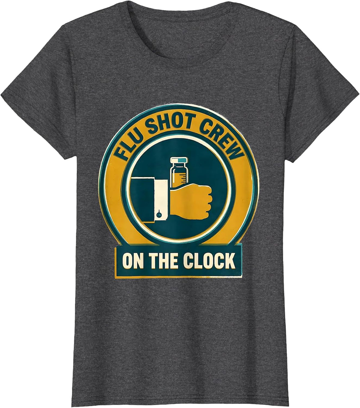 Women's Flu Shot Crew On The Clock Funny Nurse Doctor Healthcare T-Shirt - Dark Heather Grey