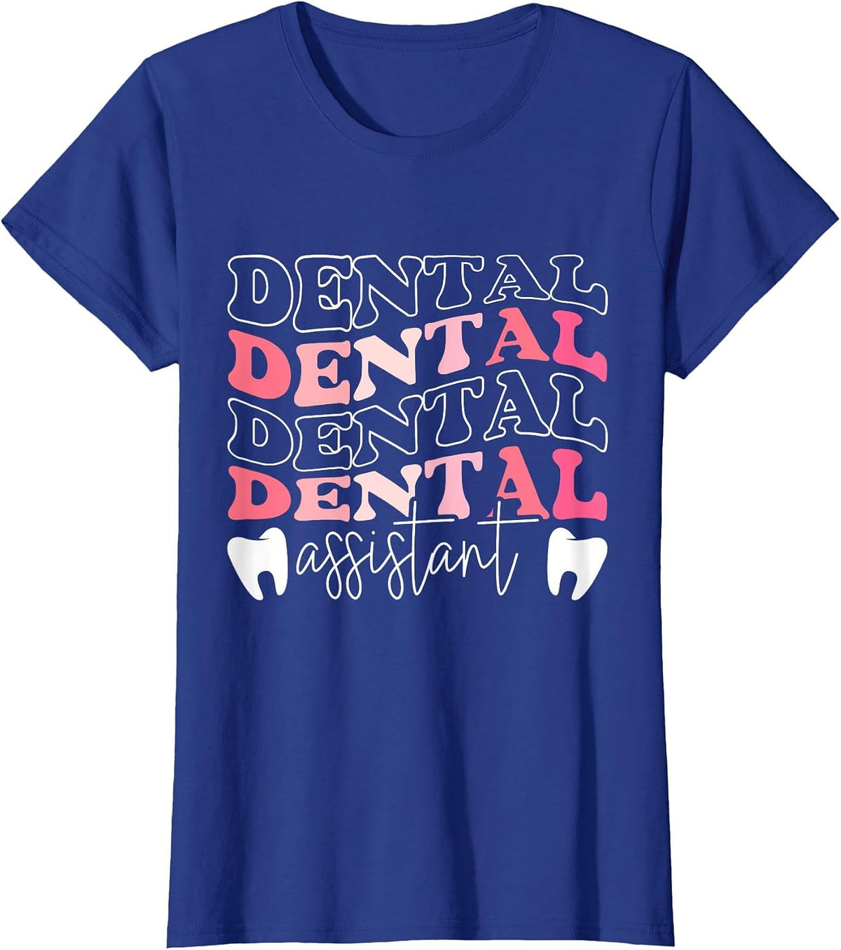 Dental Assistant Job Tooth Teeth Women Dental Assistant T-Shirt - Royal Blue