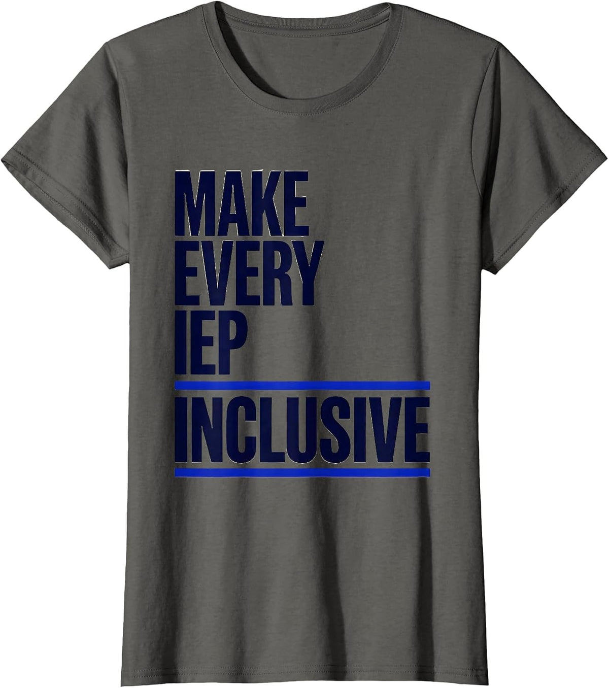 Women's Make Every IEP Inclusive Special Education Teacher Autism T-Shirt - Asphalt Grey