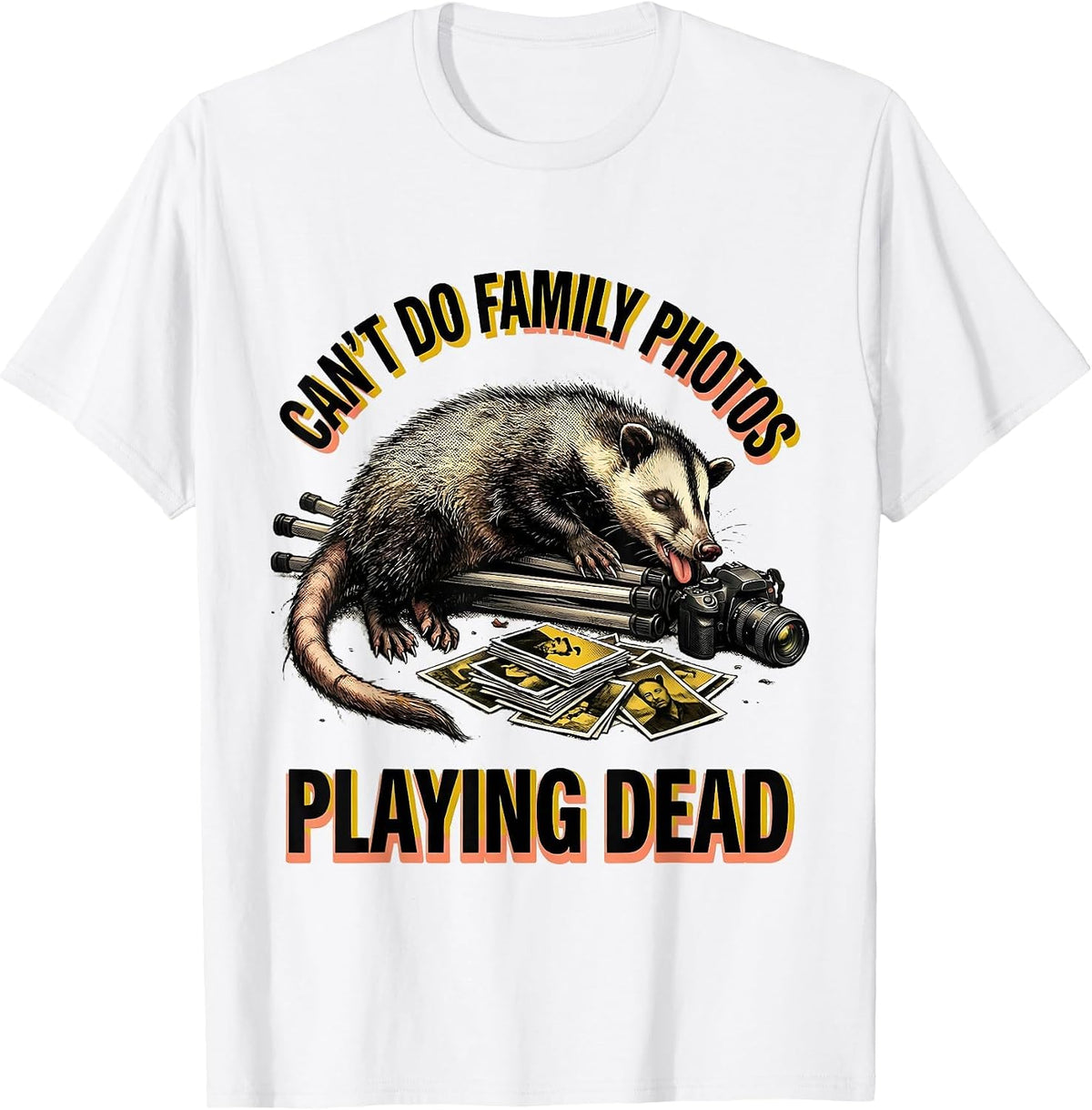 Men's Cant Do Family Photos Playing Dead Funny Opossum Meme T-Shirt - White