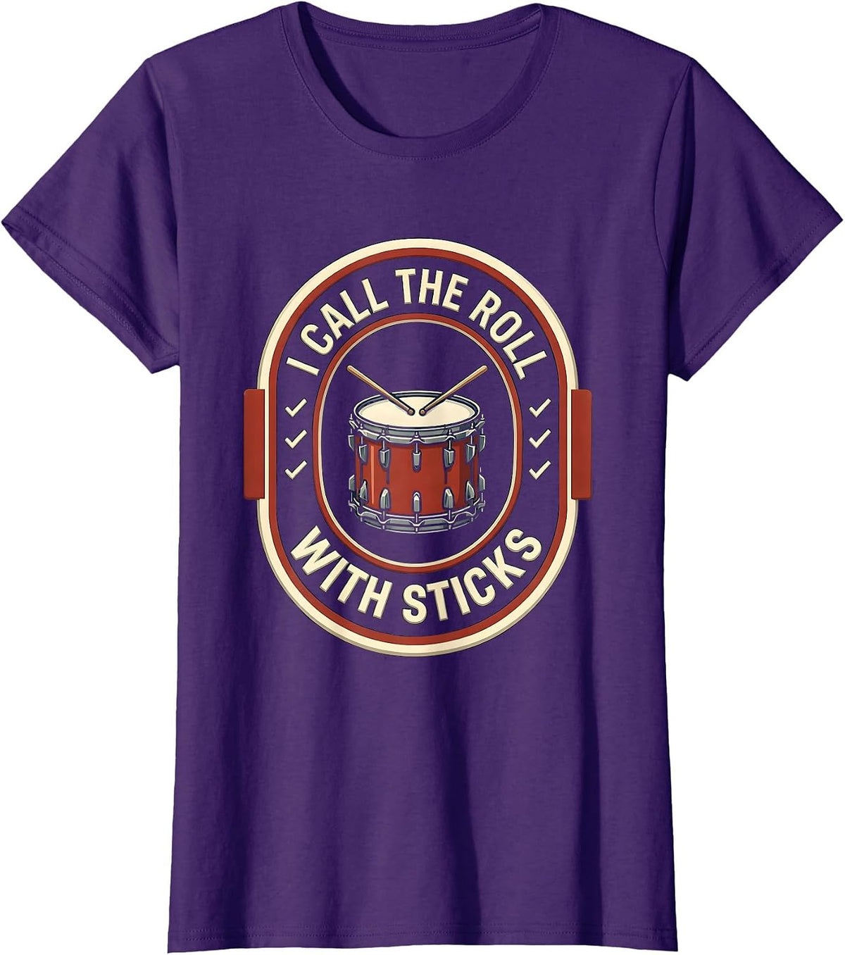 Women's I Call The Roll With Sticks Funny Drummer Drumline Gift T-Shirt - Purple