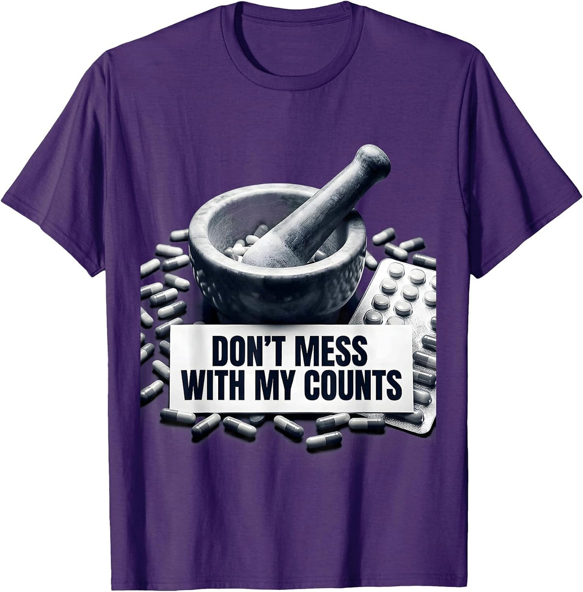 Don't Mess With My Counts Pharmacy Tech Design T-Shirt - Purple