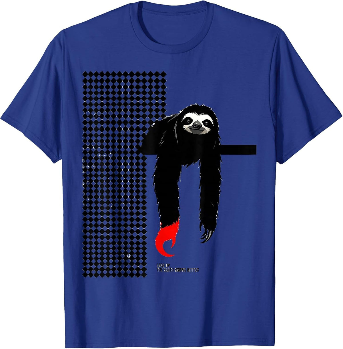 Men's Ease Up The Sloth Knows Better Funny Sloth Lover Humor Gift T-Shirt - Royal Blue