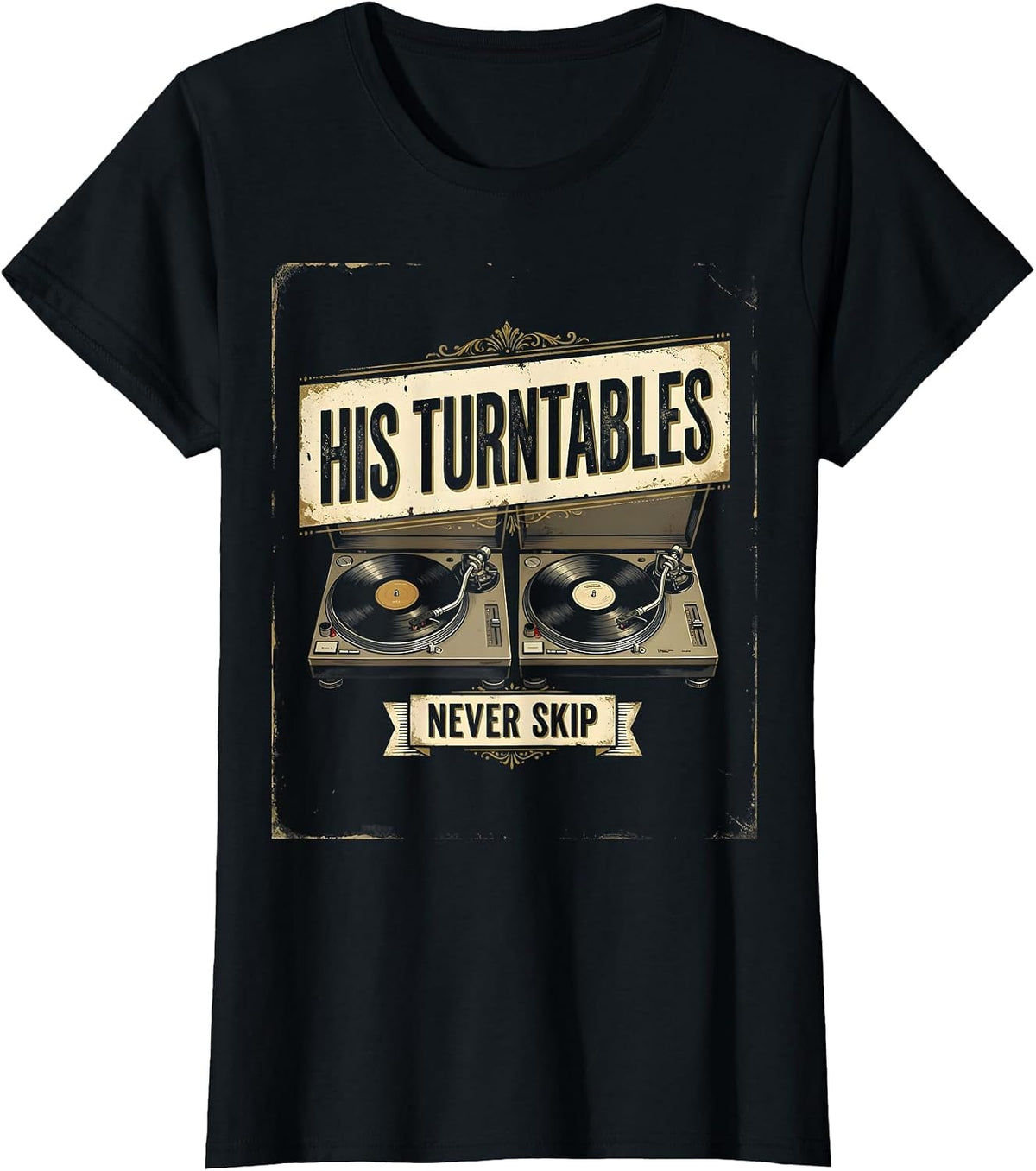 His Turntables Never Skip Vintage Hip-Hop Design T-Shirt - Black