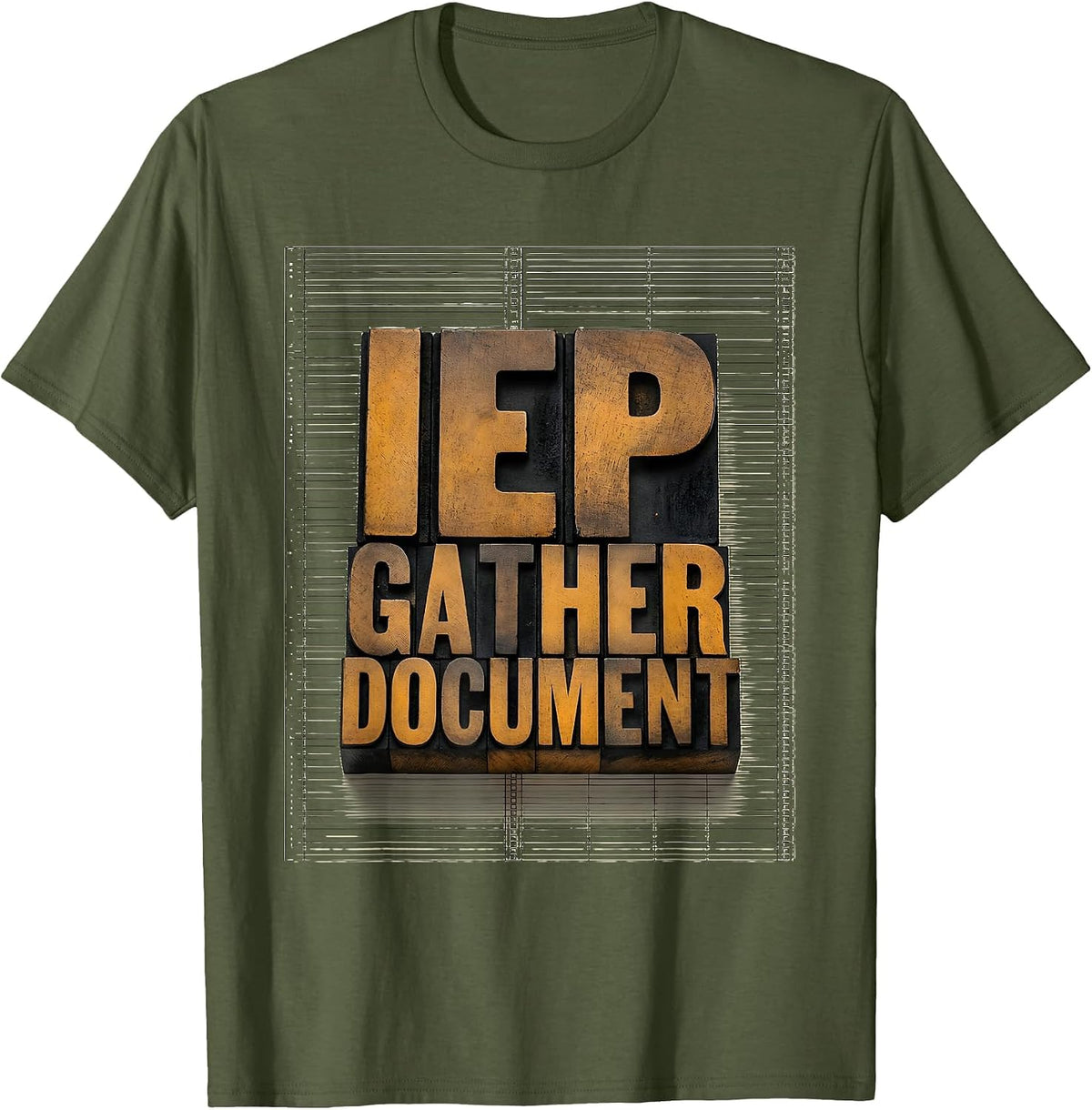 Men's IEP Gather Document Wood Type Letterpress Special Education T-Shirt - Olive Green