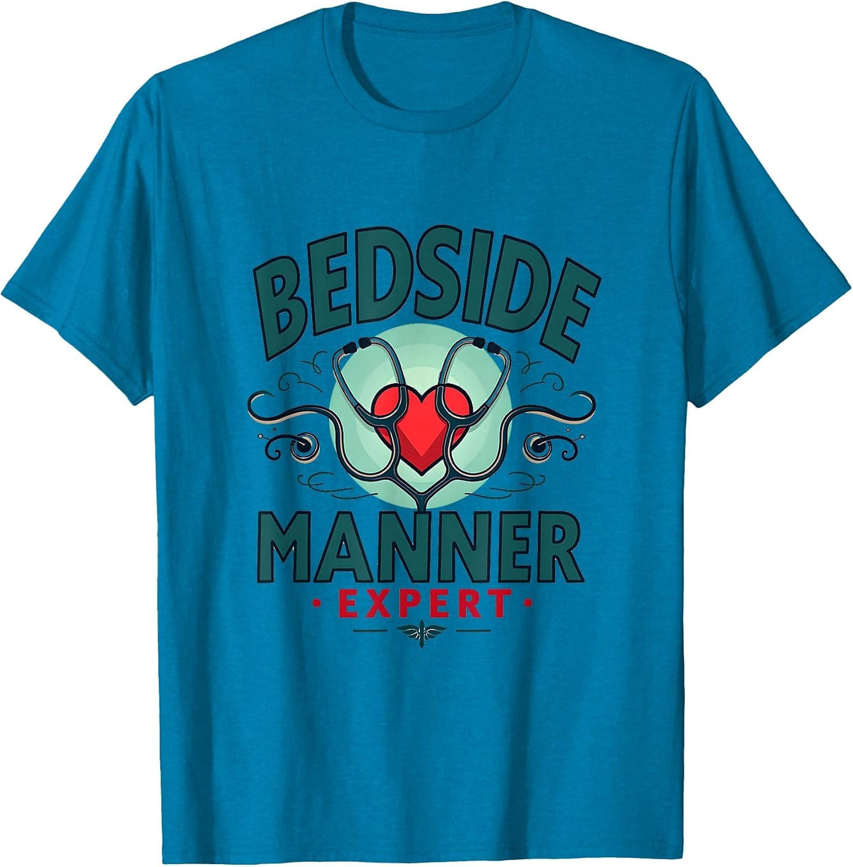 Bedside Manner Expert Nursing Design T-Shirt - Sapphire Blue
