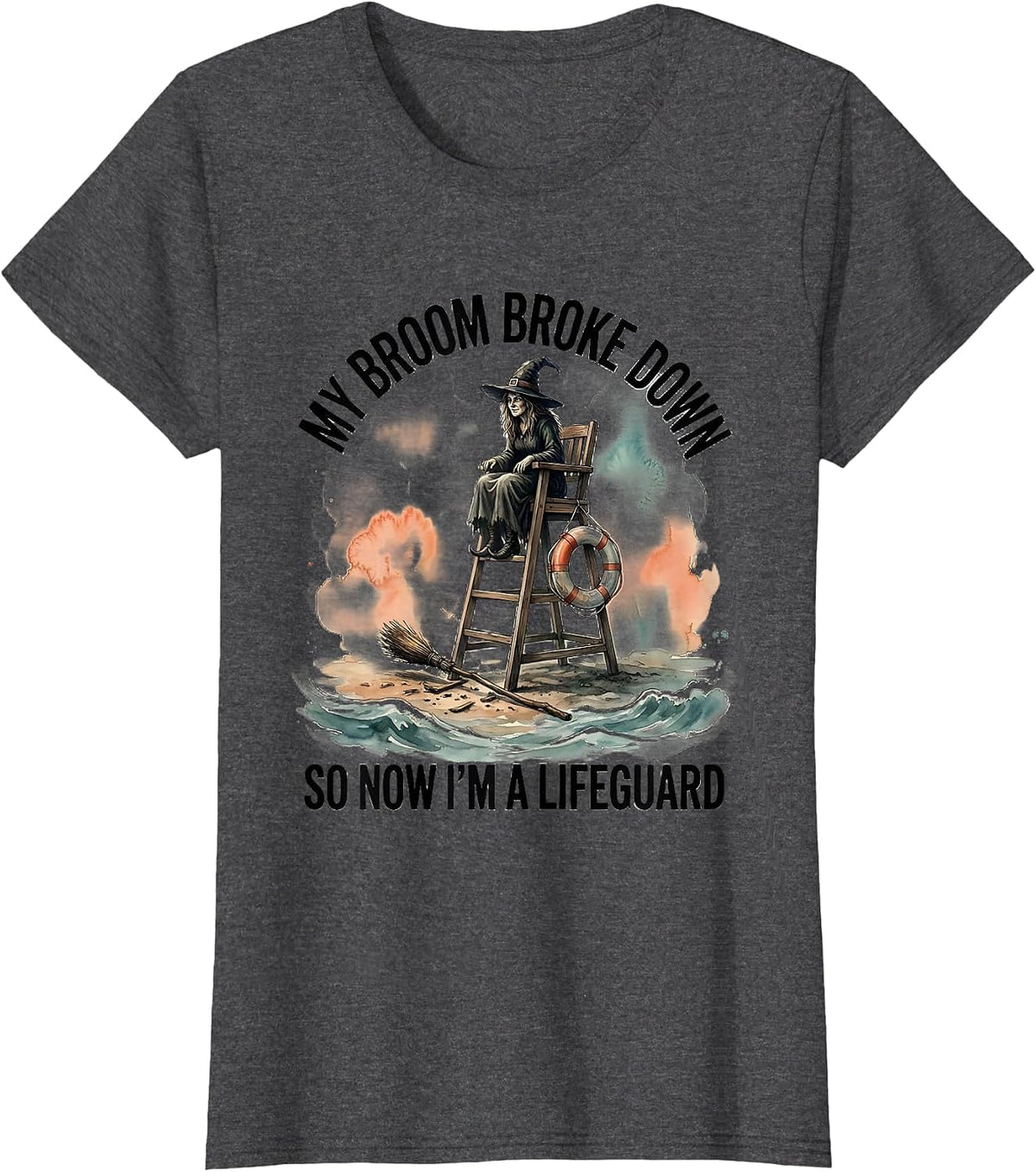 Women's My Broom Broke Down So Now I'm A Lifeguard Funny Halloween T-Shirt - Dark Heather Grey