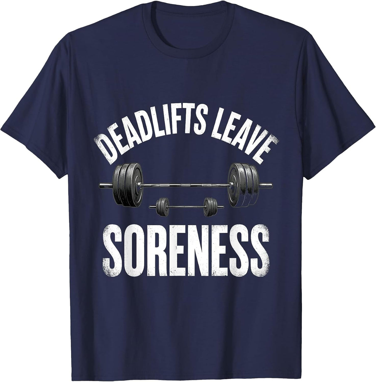 Men's Deadlifts Leave Soreness Funny Gym Weightlifting Workout T-Shirt - Navy Blue