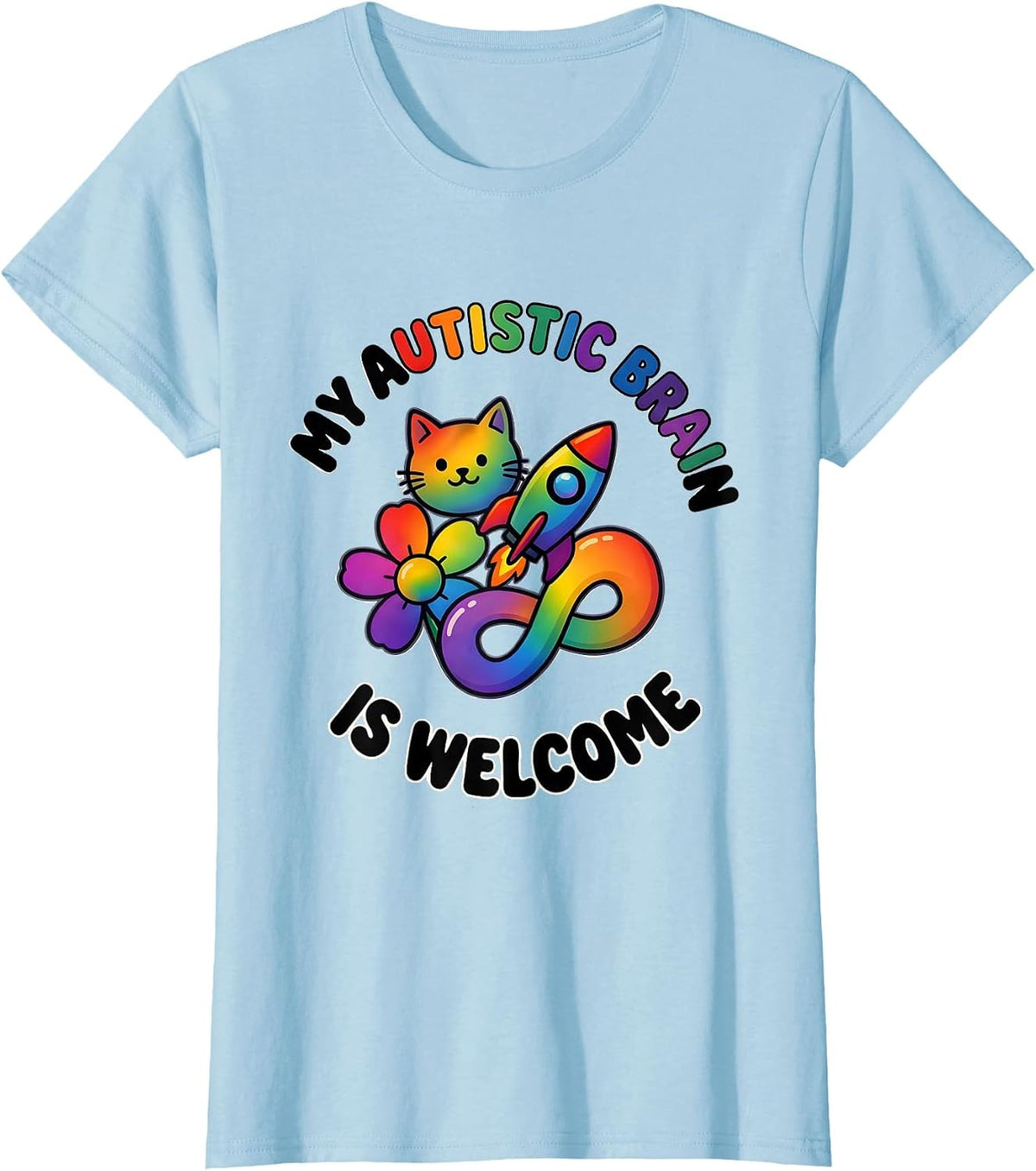Women's My Autistic Brain Is Welcome Colorful Neurodiversity T-Shirt - Baby Blue