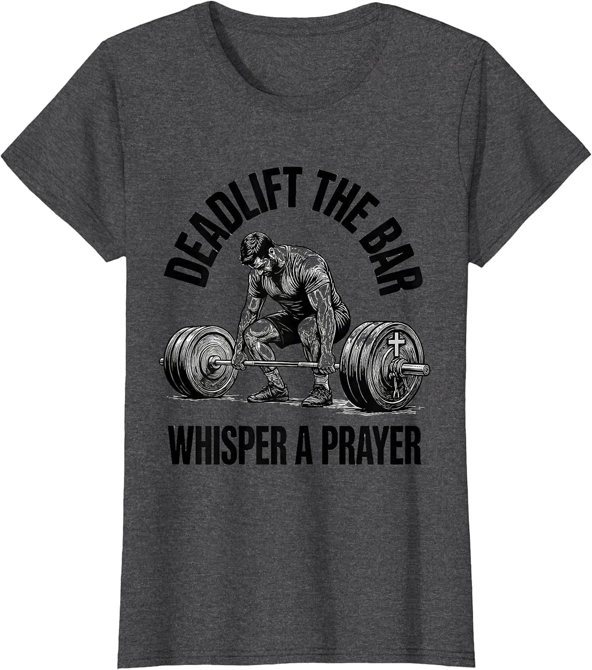 Women's Deadlift the Bar Whisper a Prayer Christian Gym Humor T-Shirt - Dark Heather Grey