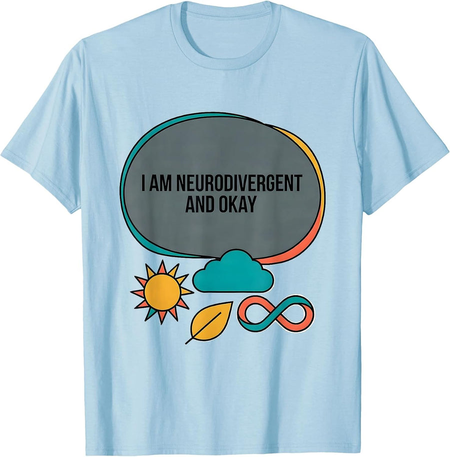 Men's I Am Neurodivergent And Okay Funny Neurodiversity Acceptance T-Shirt - Baby Blue
