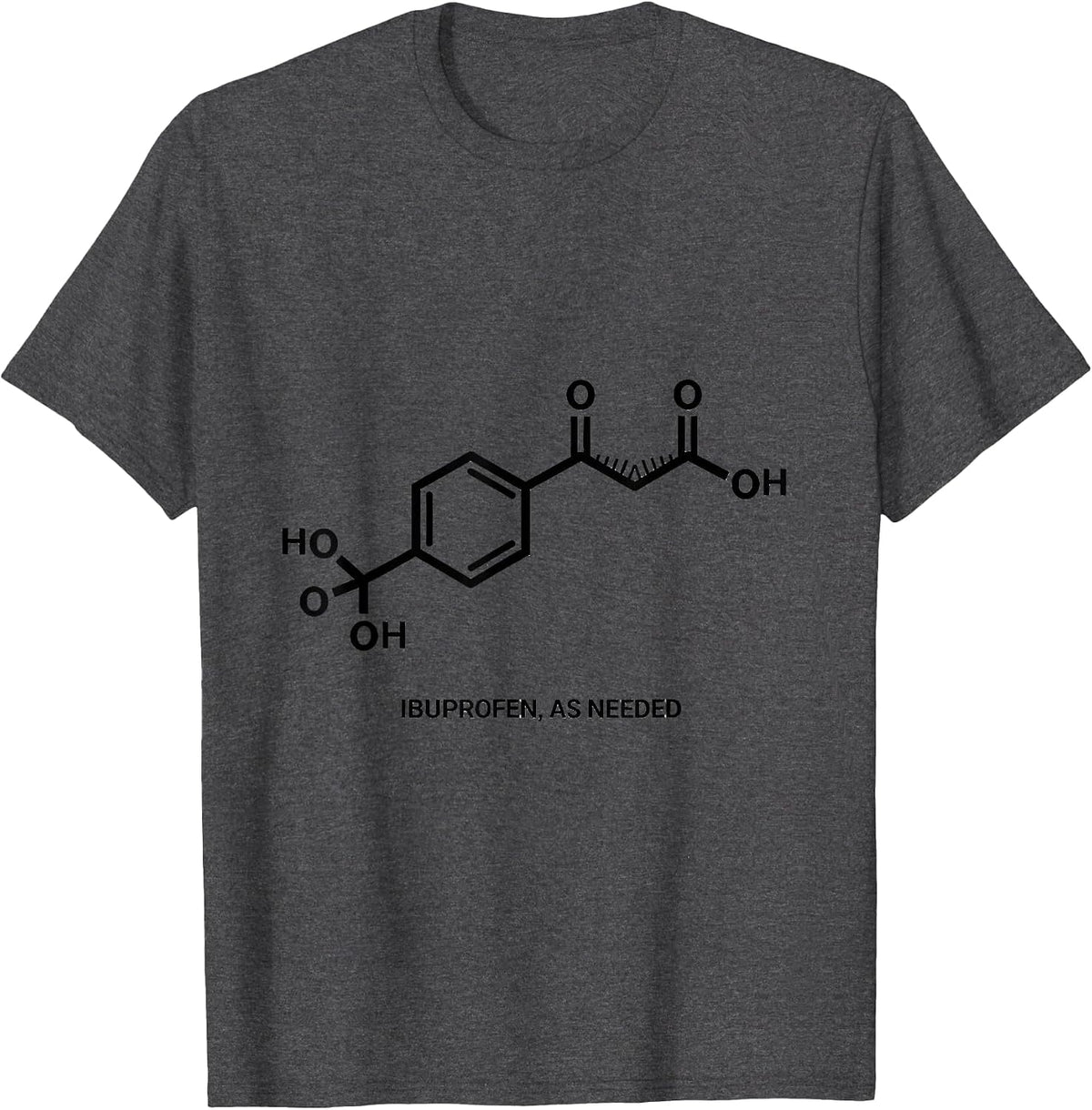 Ibuprofen, As Needed Chemical Structure Pharmacy Humor T-Shirt - Dark Heather Grey
