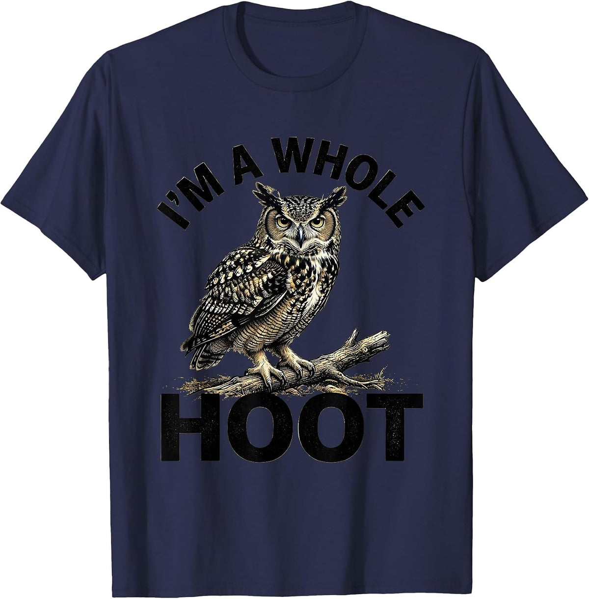 Men's I'm A Whole Hoot Funny Owl Lover Birdwatcher Humor T-Shirt - Navy Blue