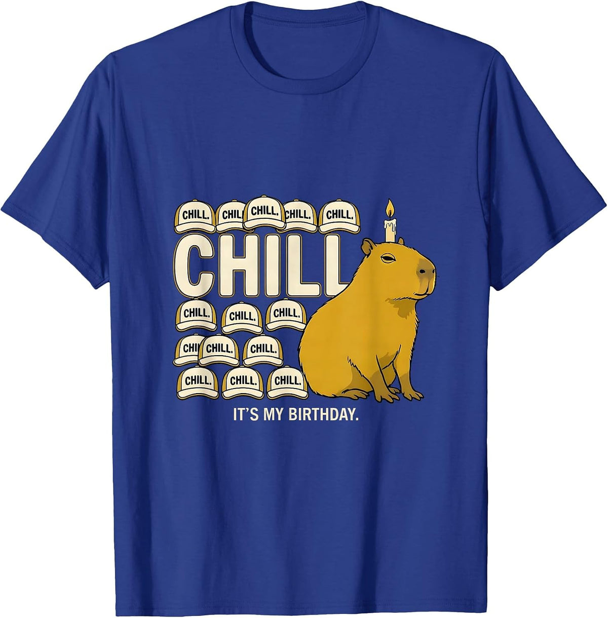 Men's Chill It's My Birthday Kawaii Capybara Birthday Gift T-Shirt - Royal Blue