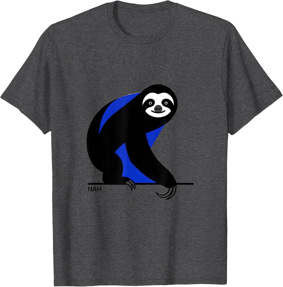Nah Funny Sloth Lover Slow-Pace Humor Casual T-Shirt - Dark Heather Grey