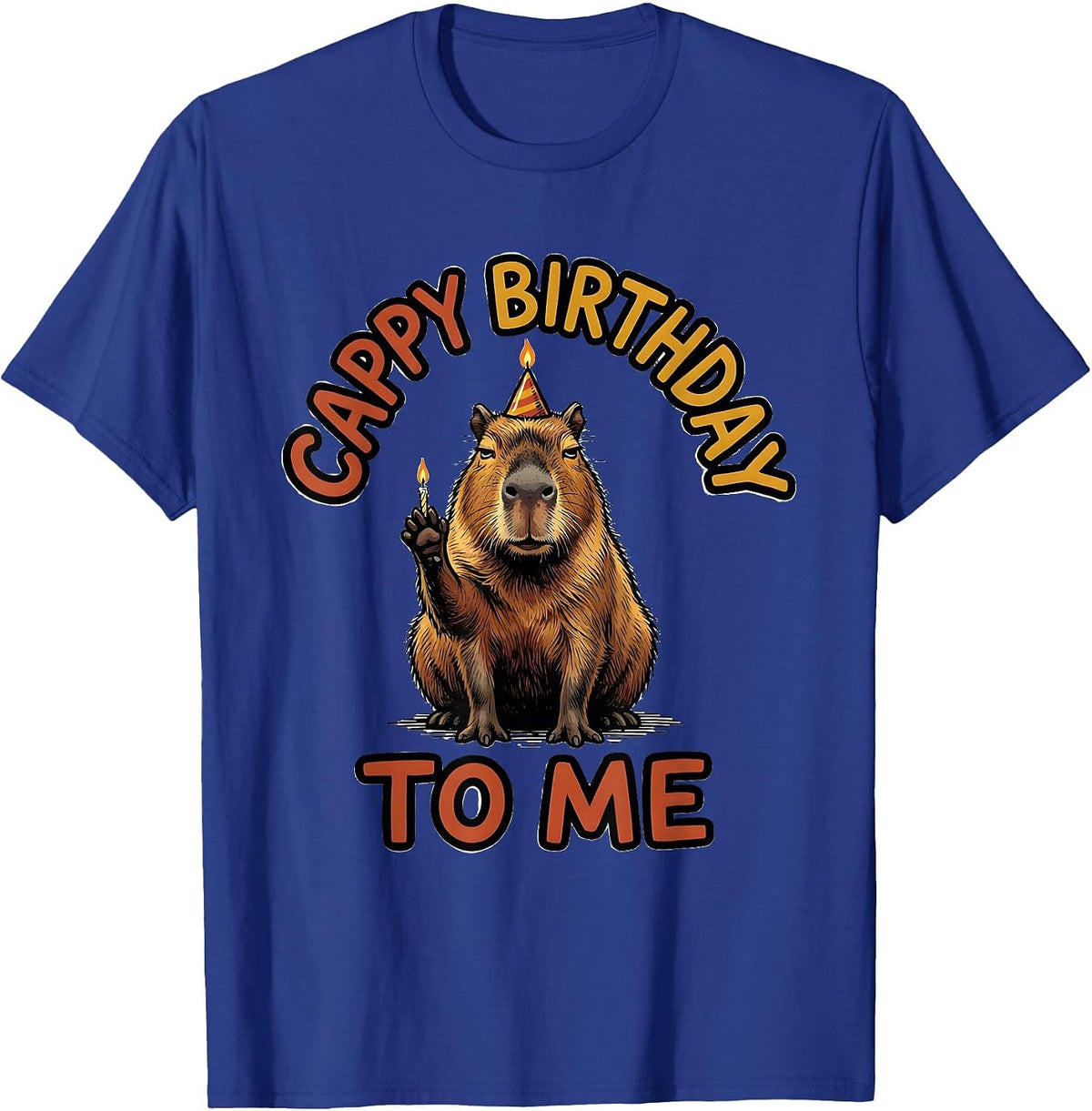 Cappy Birthday to Me Funny Capybara Meme Animal Humor T-Shirt - Royal Blue