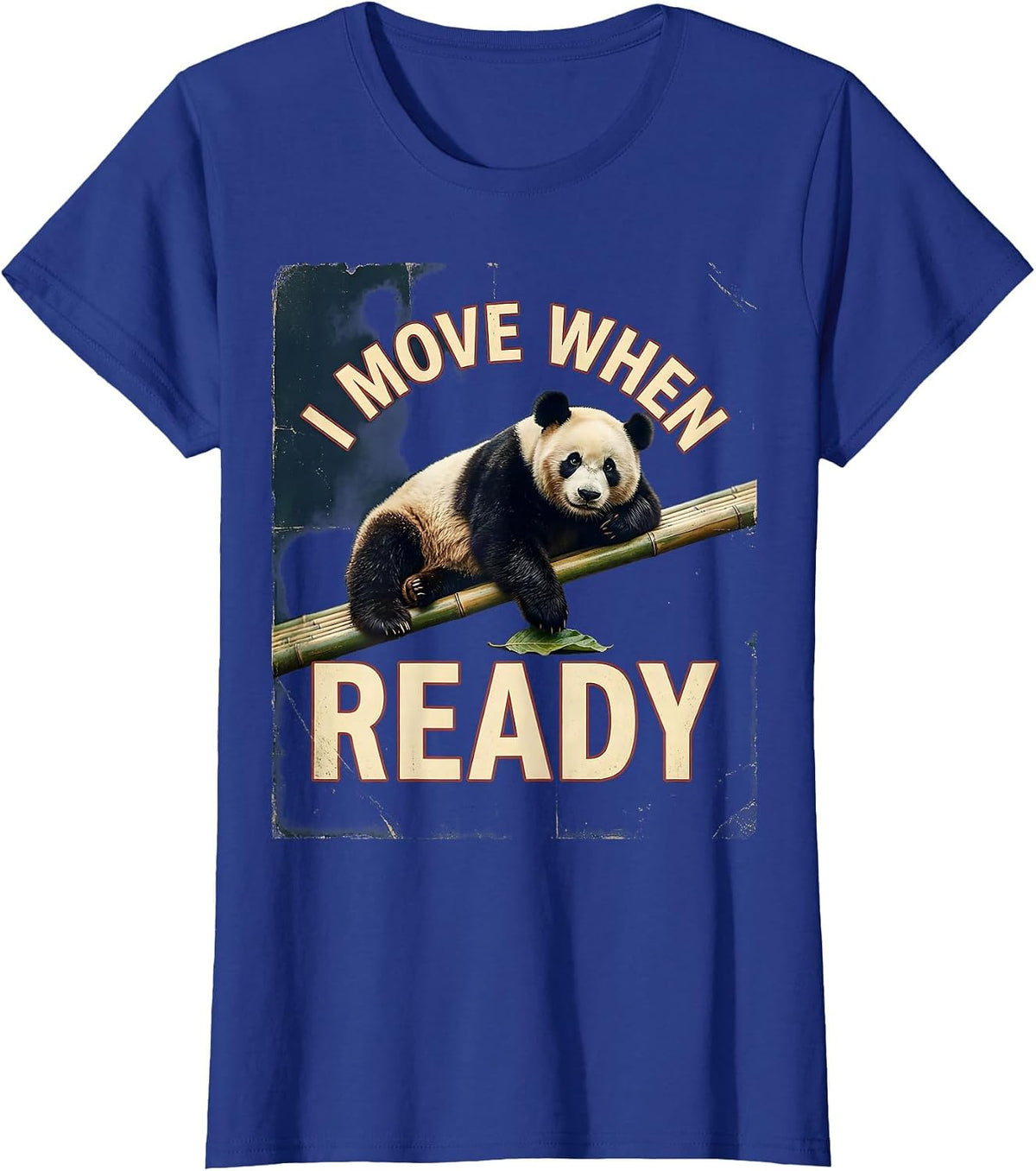 Women's I Move When Ready Vintage Cute Panda Lover Humor Gift T-Shirt - Royal Blue