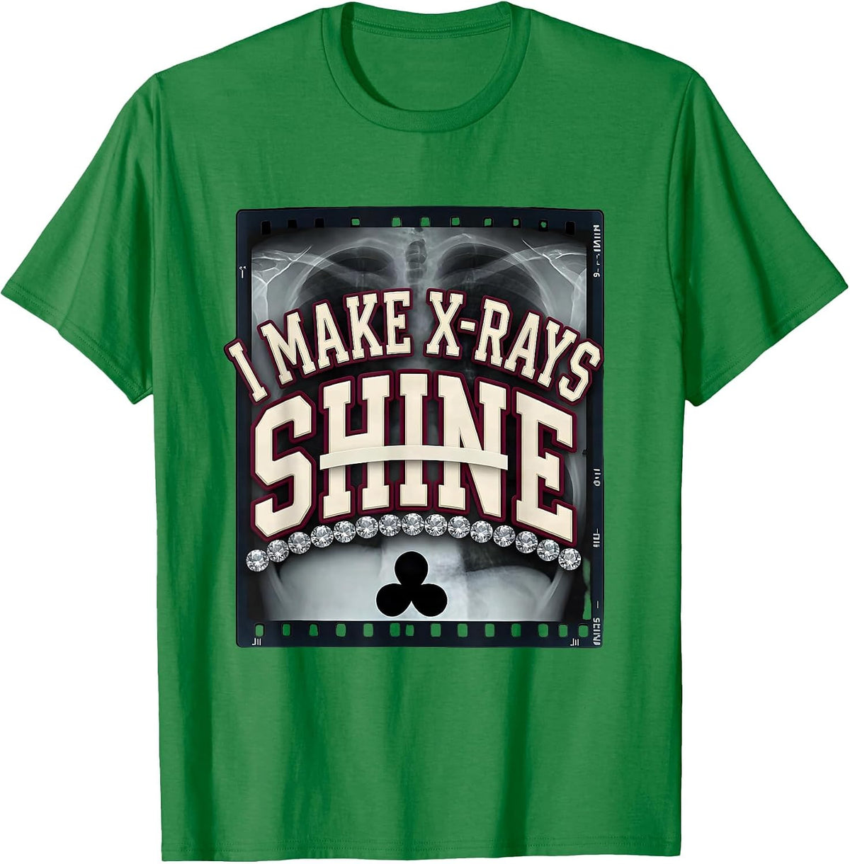 Men's I Make X-Rays Shine Sparkle Varsity Radiology Tech Rad Tech T-Shirt - Kelly Green