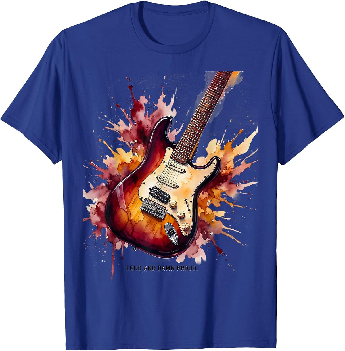 Loud and Damn Proud Rock Music Graphic Design T-Shirt - Royal Blue
