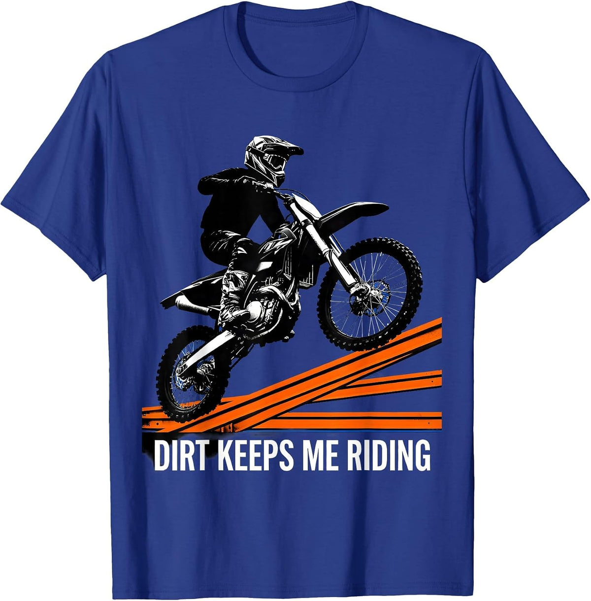 Men's Dirt Keeps Me Riding Rugged Motocross Biker Dirt Bike T-Shirt - Royal Blue