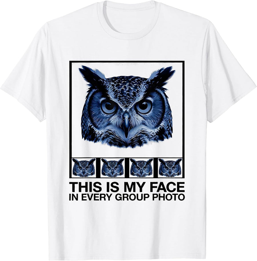 Men's This Is My Face In Every Group Photo Funny Owl Portrait T-Shirt - White