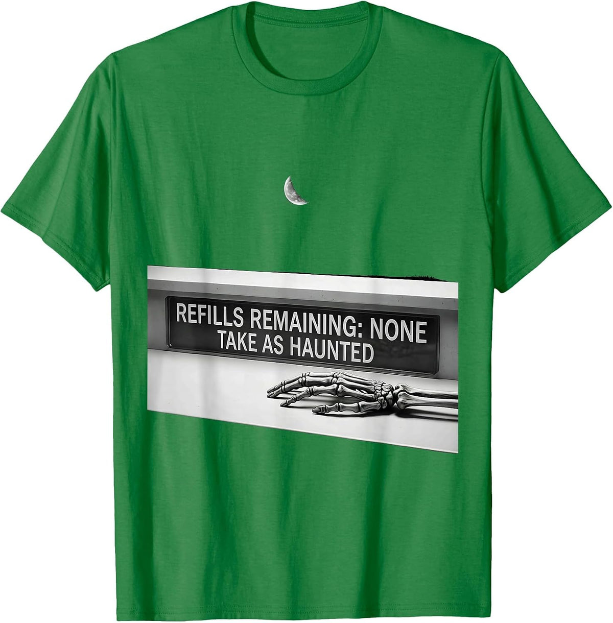 Men's Refills Remaining: None. Take As Haunted Funny T-Shirt - Kelly Green