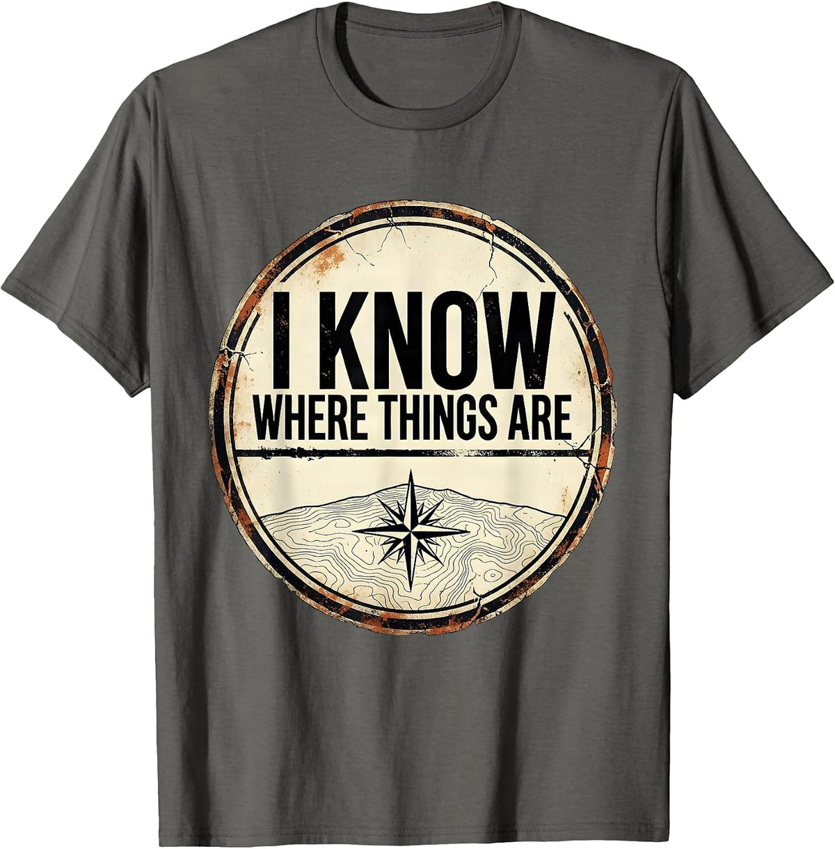 I Know Where Things Are Distressed History Teacher Gift T-Shirt - Asphalt Grey